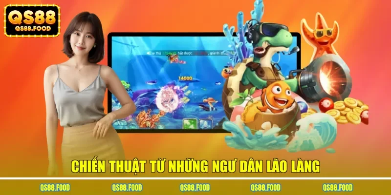 Chiến thuật từ những ngư dân lão làng