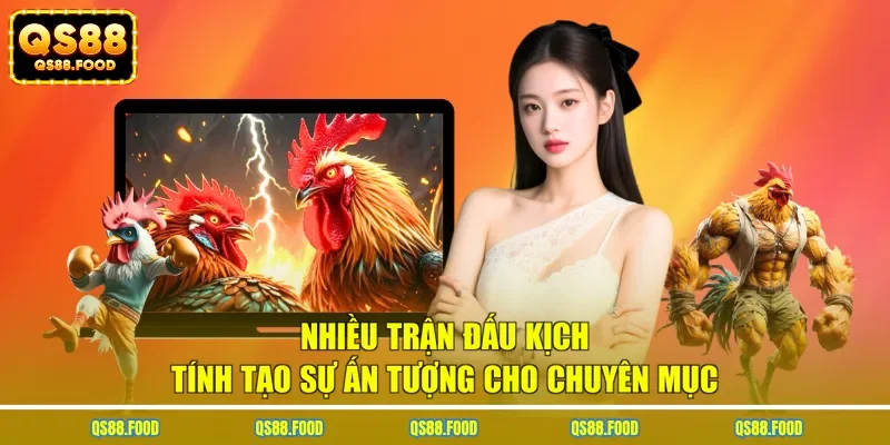 Nhiều trận đấu kịch tính tạo sự ấn tượng cho chuyên mục
