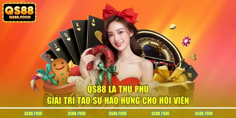 QS88 là thủ phú giải trí tạo sự hào hứng cho hội viên