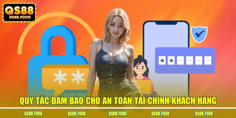 Quy tắc đảm bảo cho an toàn tài chính khách hàng