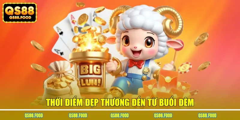 Thời điểm đẹp thường đến từ buổi đêm