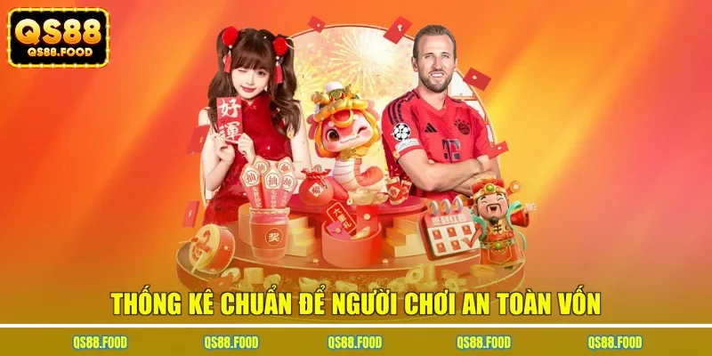 Thống kê chuẩn để người chơi an toàn vốn